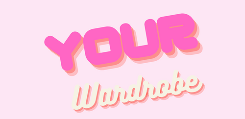 Your Wardrobe